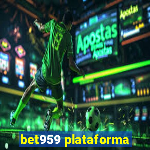 bet959 plataforma